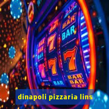 dinapoli pizzaria lins